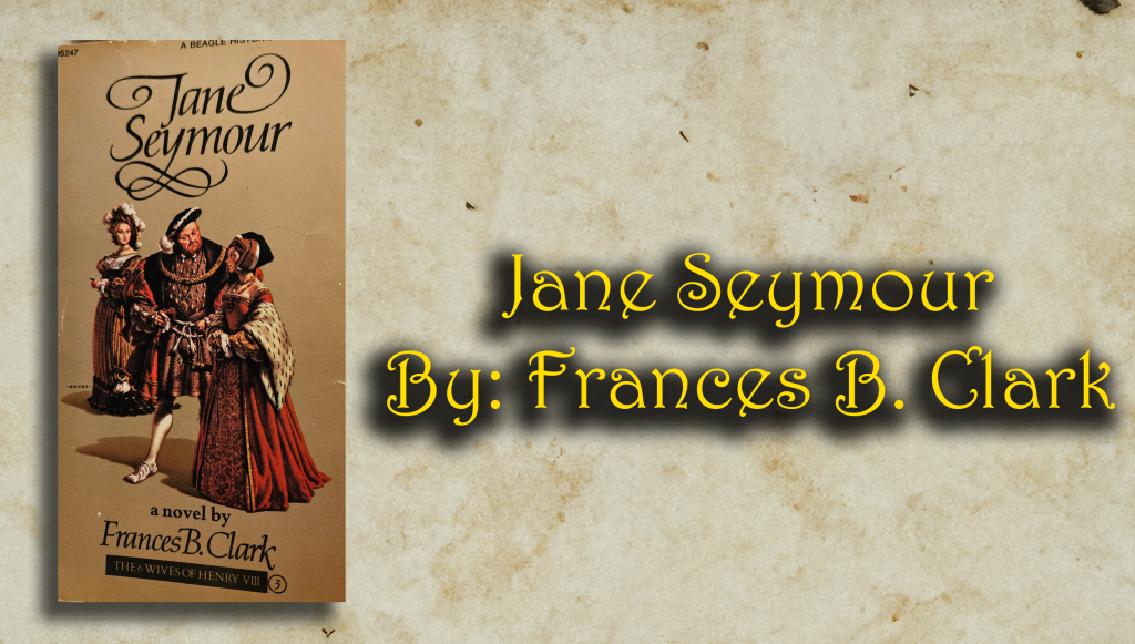 Jane Seymour – Frances B. Clark